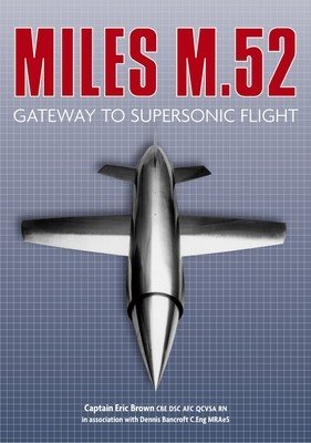 Miles M.52: Gateway to Supersonic Flight (Brown Captain Eric)(Paperback)