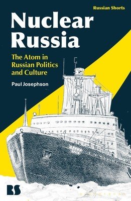 Nuclear Russia: The Atom in Russian Politics and Culture (Josephson Paul R.)(Paperback)