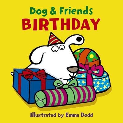Dog & Friends: Birthday (Dodd Emma)(Board Books)