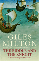 Riddle and the Knight - In Search of Sir John Mandeville (Milton Giles)(Paperback / softback)