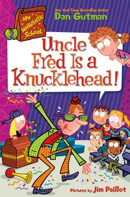 My Weirdtastic School #2: Uncle Fred Is a Knucklehead! (Gutman Dan)(Pevná vazba)