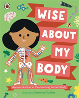 Wise About My Body - An introduction to the human body(Pevná vazba)