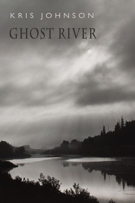 Ghost River (Johnson Kris)(Paperback)