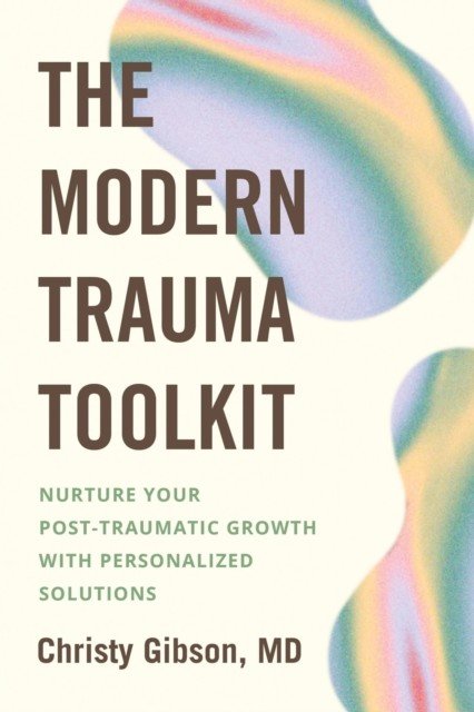 Modern Trauma Toolkit (Gibson Dr Christy)(Paperback / softback)