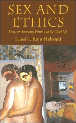 Sex and Ethics: Essays on Sexuality, Virtue and the Good Life (Halwani R.)(Pevná vazba)