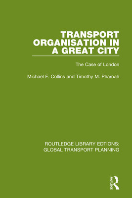 Transport Organisation in a Great City: The Case of London (Collins Michael F.)(Paperback)