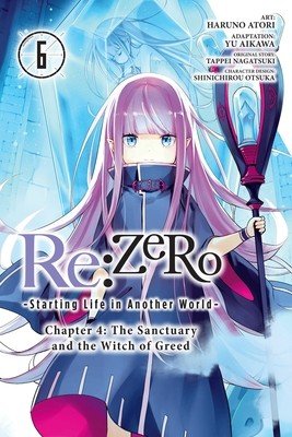 RE: Zero -Starting Life in Another World-, Chapter 4: The Sanctuary and the Witch of Greed, Vol. 6 (Manga): Volume 6 (Otsuka Shinichirou)(Paperback)