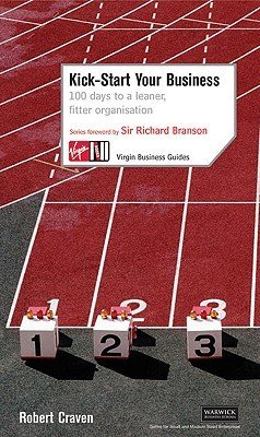 Kick-Start Your Business: 100 Days to a Leaner, Fitter Organisation (Craven Robert)(Paperback / softback)