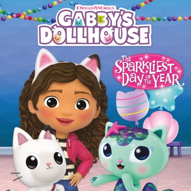 DreamWorks Gabby's Dollhouse: The Sparkliest Day of the Year (Official Gabby's Dollhouse)(Paperback / softback)