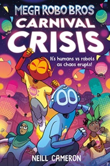 Mega Robo Bros 6: Carnival Crisis (Cameron Neill)(Paperback / softback)