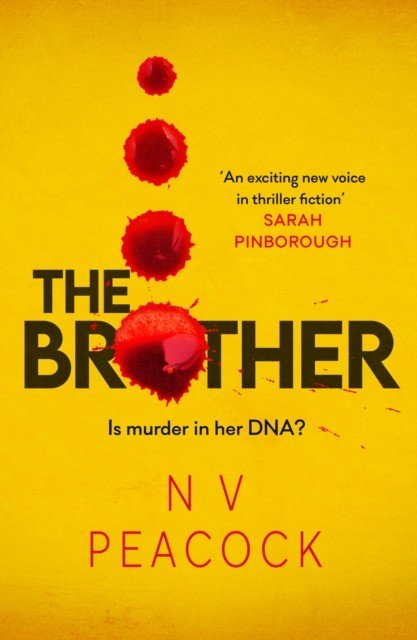 Brother - A heart-stopping, twisty, addictive thriller that will keep you up all night (Peacock N V)(Paperback / softback)