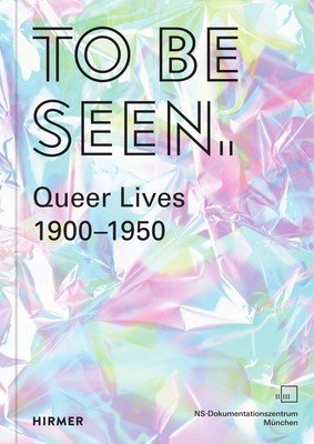 To Be Seen: Queer Lives 1900-1950 (Zadoff Mirjam)(Paperback)
