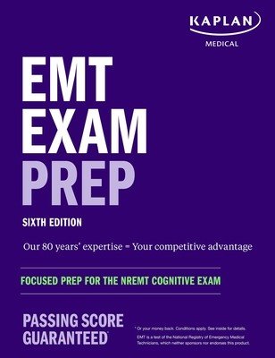 EMT Exam Prep, Sixth Edition: Focused Prep for the Nremt Cognitive Exam (Kaplan Medical)(Paperback)