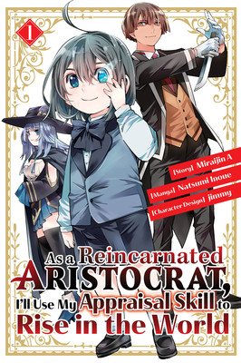 As a Reincarnated Aristocrat, I'll Use My Appraisal Skill to Rise in the World 1 (Manga) (Inoue Natsumi)(Paperback)