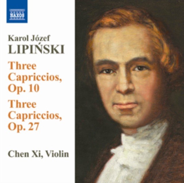 Karol Lipinski: Three Capriccios, Op. 10/Three Capriccios, Op. 27 (CD / Album)