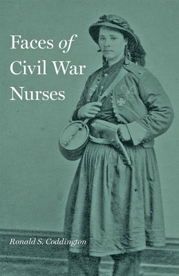 Faces of Civil War Nurses (Coddington Ronald S.)(Pevná vazba)