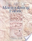 The Art of Manipulating Fabric (Wolff Colette)(Paperback)