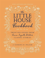 The Little House Cookbook: Frontier Foods from Laura Ingalls Wilder's Classic Stories (Walker Barbara M.)(Pevná vazba)
