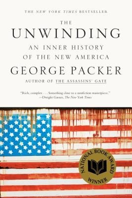 The Unwinding: An Inner History of the New America (Packer George)(Paperback)