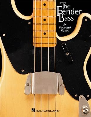 The Fender Bass: An Illustrated History (Black J. W.)(Paperback)