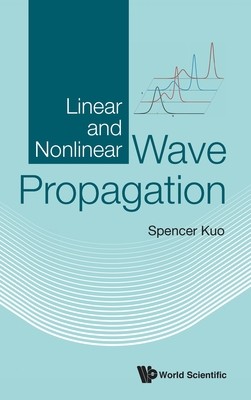 Linear and Nonlinear Wave Propagation (Kuo Spencer P.)(Pevná vazba)