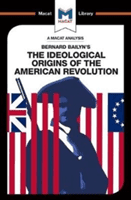 An Analysis of Bernard Bailyn's the Ideological Origins of the American Revolution (Specht Joshua)(Paperback)