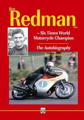 Jim Redman: Six Times World Motorcycle Champion - The Autobiography - New Edition (Redman Jim)(Paperback)
