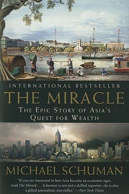 The Miracle: The Epic Story of Asia's Quest for Wealth (Schuman Michael)(Paperback)