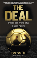 Deal - Inside the World of a Super-Agent (Smith Jon)(Paperback / softback)