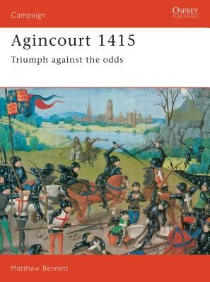 Agincourt 1415: Triumph Against the Odds (Bennett Matthew)(Paperback)