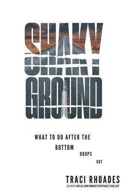 Shaky Ground: What to Do After the Bottom Drops Out (Rhoades Traci)(Paperback)