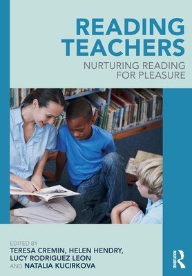 Reading Teachers: Nurturing Reading for Pleasure (Cremin Teresa)(Paperback)