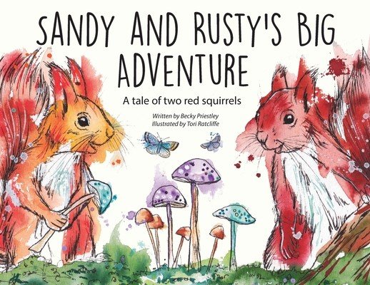 Sandy and Rusty's Big Adventure: A tale of two red squirrels (Priestley Becky)(Paperback)