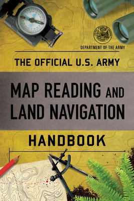 The Official U.S. Army Map Reading and Land Navigation Handbook (Department of the Army)(Paperback)