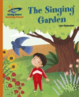 Reading Planet - The Singing Garden - Orange: Galaxy (Kuenzler Lou)(Paperback / softback)