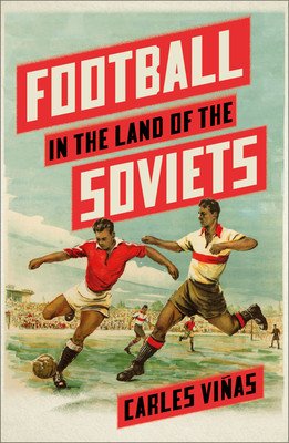 Football in the Land of the Soviets (Vias Carles)(Paperback)