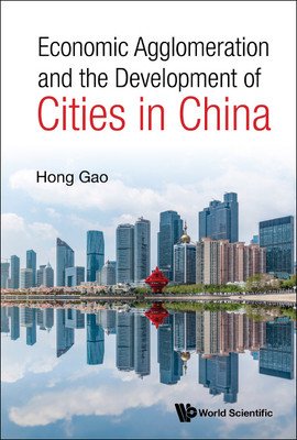 Economic Agglomeration and the Development of Cities in China (Gao Hong)(Pevná vazba)