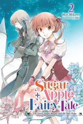 Sugar Apple Fairy Tale, Vol. 2 (Light Novel) (Mikawa Miri)(Paperback)