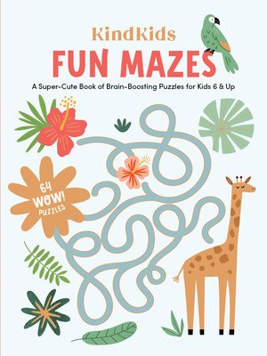 Kindkids Fun Mazes: A Super-Cute Book of Brain-Boosting Puzzles for Kids 6 & Up (Better Day Books)(Paperback)