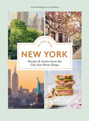 In Love with New York: Recipes and Stories from the City That Never Sleeps (Nieschlag Lisa)(Pevná vazba)