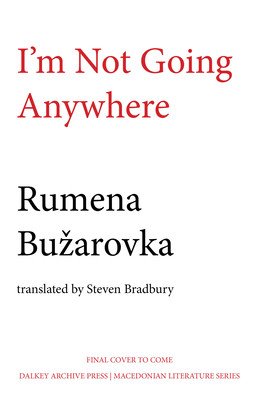 I'm Not Going Anywhere (Buzarovska Rumena)(Paperback)