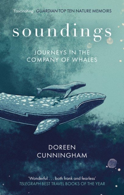 Soundings - Journeys in the Company of Whales - the award-winning memoir (Cunningham Doreen)(Paperback / softback)