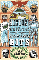 History without the Boring Bits - A Curious Chronology of the World (Crofton Ian)(Paperback / softback)