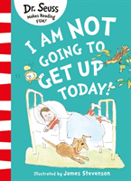 I Am Not Going to Get Up Today! (Seuss Dr.)(Paperback / softback)