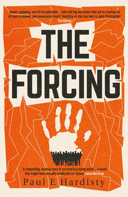 The Forcing: The Must-Read, Clarion-Call Climate-Change Thriller (Hardisty Paul E.)(Paperback)