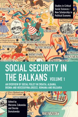Social Security in the Balkans - Volume 1: An Overview of Social Policy in Croatia, Albania, Bosnia and Herzegovina, Greece, Romania and Bulgaria (Żakowska Marzena)(Paperback)