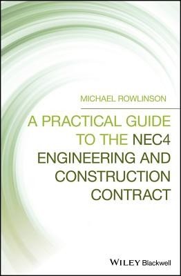 A Practical Guide to the Nec4 Engineering and Construction Contract (Rowlinson Michael)(Pevná vazba)