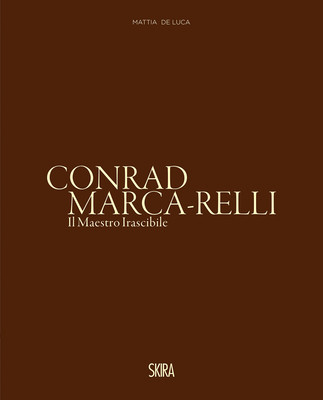 Conrad Marca-Relli: The Irascible Master (Marca-Relli Conrad)(Pevná vazba)