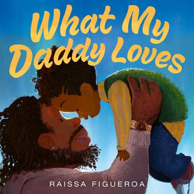 What My Daddy Loves (Figueroa Raissa)(Pevná vazba)