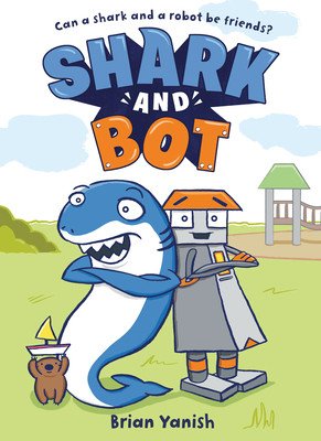 Shark and Bot: (A Graphic Novel) (Yanish Brian)(Paperback)